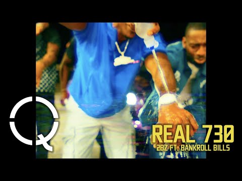 2BZ Feat. Bankroll Bills - REAL 730 ( Shot By Qasquiat )