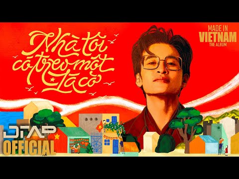 NHÀ TÔI CÓ TREO MỘT LÁ CỜ