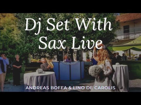 Live Deep House Dj Set & Live Saxophone, WEDDING Italy Party 2020 / Andrew ix Dj & Lino De Carolis