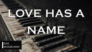 LOVE HAS A NAME | Jesus Culture | Solo Piano
