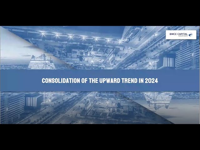 Morocco Market Insight  :  Consolidation of the upward trend in 2024