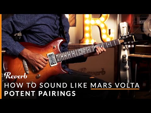 How to Sound like The Mars Volta on Guitar | Potent Pairings