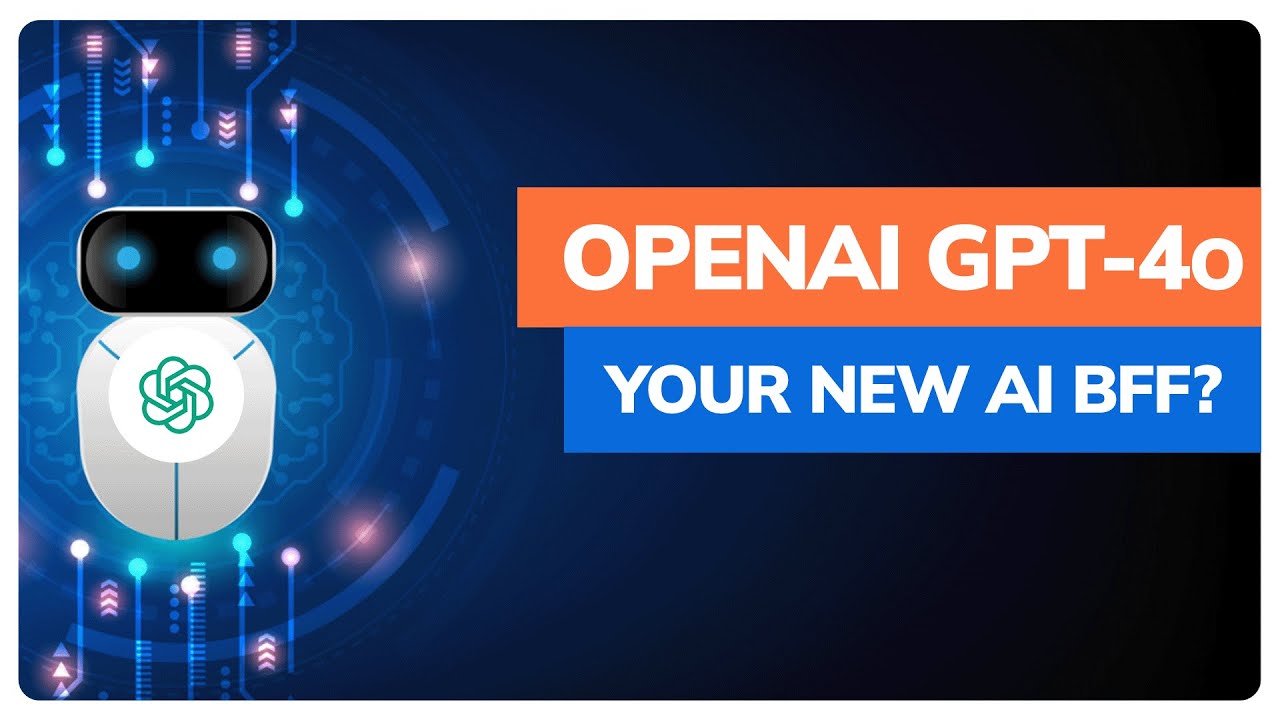 OpenAI's GPT-4o Model: Your New AI BFF?