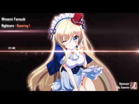 Nightcore - Boooring