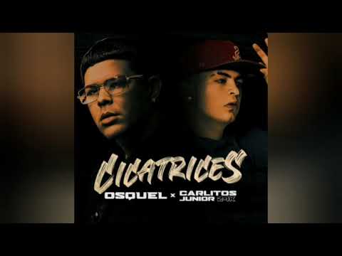Osquel Ft. Carlitos Junior - Cicatrices