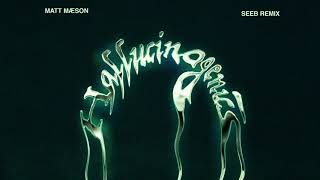 Matt Maeson - Hallucinogenics (Seeb Remix) [Official Audio]