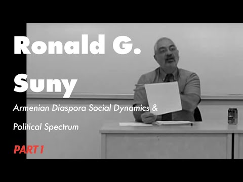 Ronald Grigor Suny - Armenian Diaspora Social Dynamics and Political Spectrum - PART 1