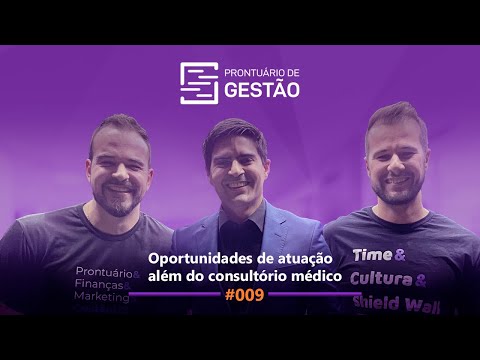 Prontuário de Gestão EP #09: Oportunidades de atuação além do consultório médico - Dr. David Sena