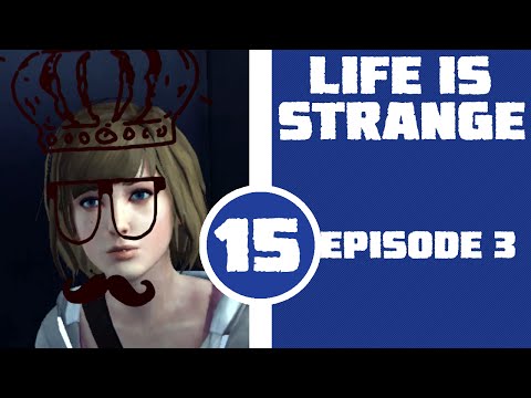 Let's Play: Life is Strange - Episode 3 - Part 15 - Depressing Beginning