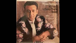 Wynn Stewart - It&#39;s Such A Pretty World Today