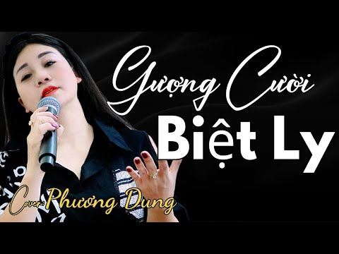 GƯỢNG CƯỜI BIỆT LY - NHỚ EM NÀO NGUÔI || ST: Trần Phúc Thắng - Cover : Phương Dung ||