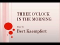Bert Kaempfert - Three O'Clock In The Morning