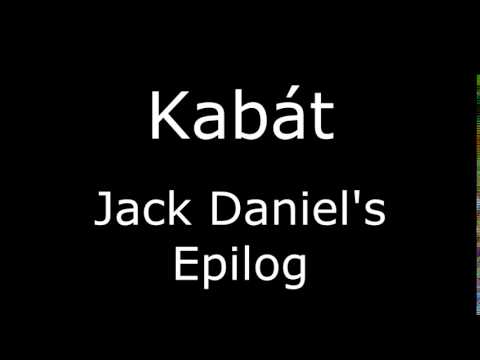 Kabát- Jack Daniel's (epilog)
