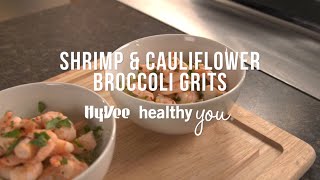  Healthy You: Shrimp 'N' Cauliflower-Broccoli "Grits"