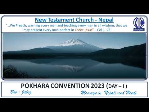 Day - I, Pokhara Convention 2023 - Bro. Jabez | New Testament Church, Nepal