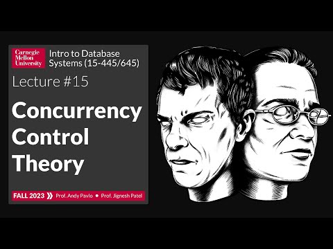 F2023 #15 - Concurrency Control Theory (CMU Intro to Database Systems)