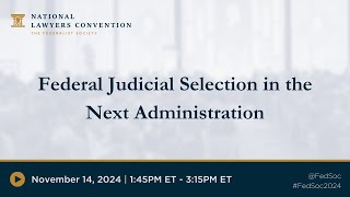 Click to play: Practice Groups: Federal Judicial Selections in the Next Administration