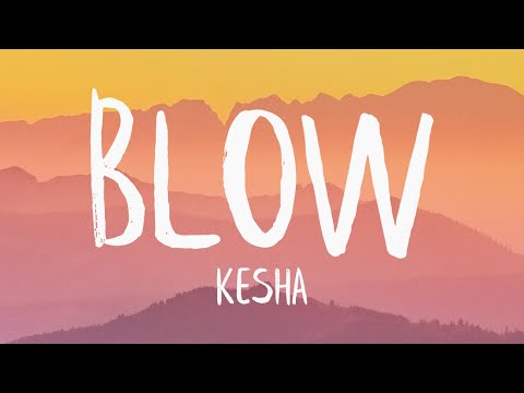 Kesha - Blow (Lyrics)