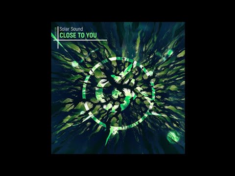 SOLAR SOUND - CLOSE TO YOU - ORG MIX
