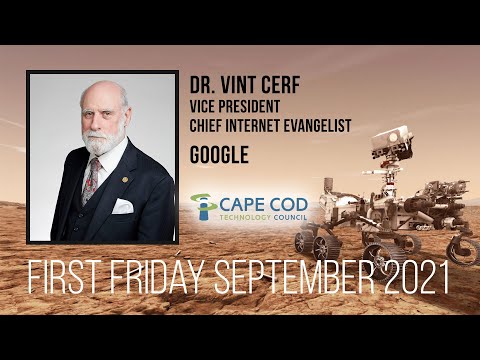 Dr. Vint Cerf - VP, Chief Internet Evangelist at Google - Sept. 2021 First Friday
