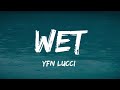 Wet - YFN Lucci (Lyrics)