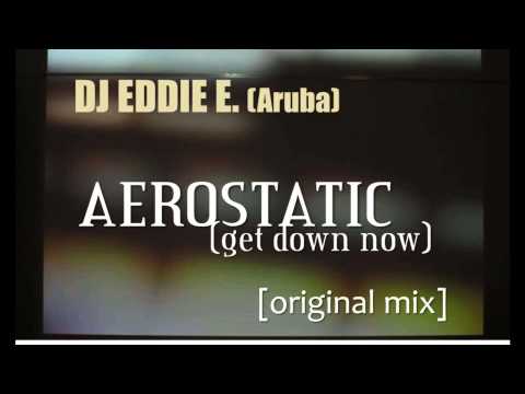 DJ Eddie E - Aerostatic (Get Down Now) [Original Mix]
