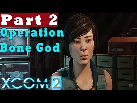 #2| XCom 2 Gameplay Guide | Operation Bone God  | PC Full Game Let's Play Review