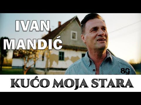 Ivan Mandić - Kućo moja stara (official video)