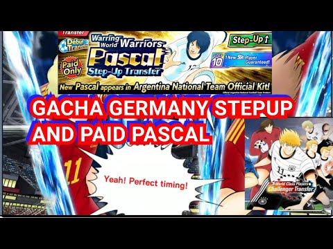 MAIN ACCOUNT GACHA STEP UP GERMANY AND PAID PASCAL!! CAPTAIN TSUBASA DREAM TEAM