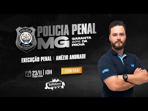 Aula de Execução Penal - Polícia Penal MG - AlfaCon