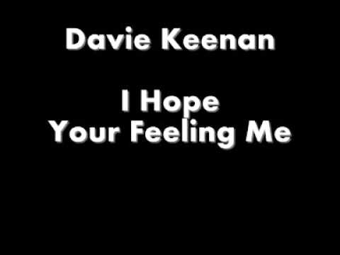 Davie Keenan - I Hope Your Feeling Me