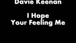 Davie Keenan - I Hope Your Feeling Me