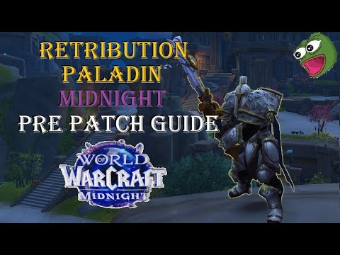 Midnight Pre Patch - Retribution Paladin Complete Guide