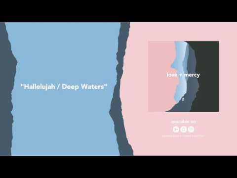 Hallelujah / Deep Waters (Love + Mercy) | Intensifire