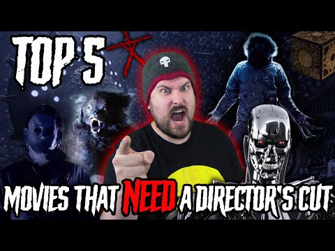 Top 5 Movies That NEED A Directors Cut | Horror/Sci-fi Edition