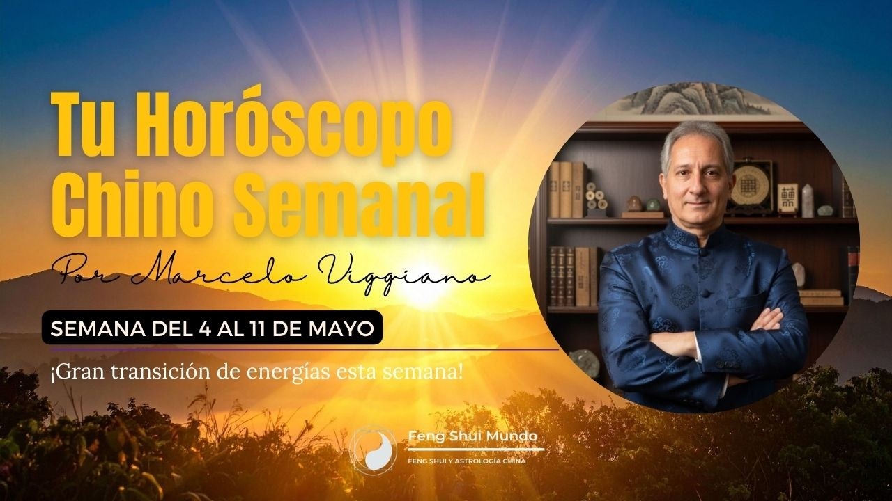 HORÓSCOPO CHINO SEMANAL: 4 AL 11 DE MAYO