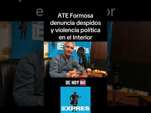 ATE Formosa denuncia despidos y violencia política en el Interior