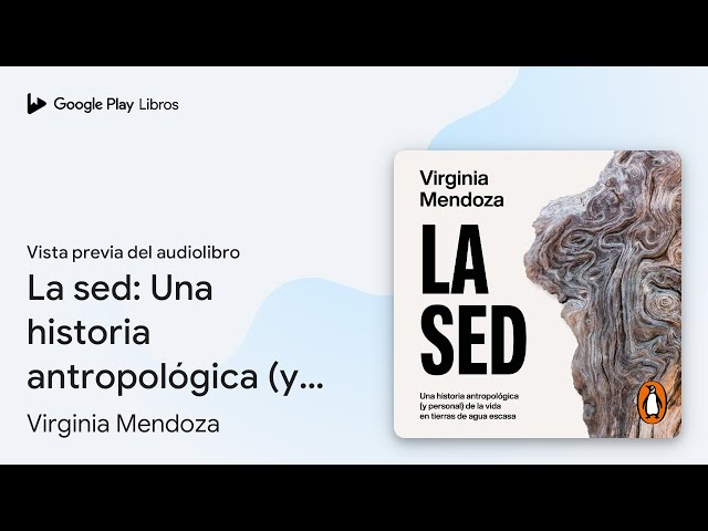 Vídeo relacionado con La sed: Una historia antropológica (y personal) de la vida en tierras de lluvia escasa