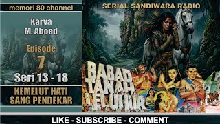 Download lagu Babad Tanah Leluhur - Kemelut Hati Sang Pendekar - Episode 7 Seri 13-18 mp3