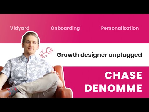 Interview with Chase Denomme on Vidyard, onboarding and personalization