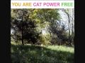 cat power- he war- you are free