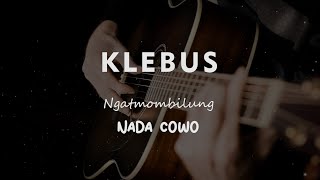 Download lagu KLEBUS // NGATMOMBILUNG // KARAOKE GITAR AKUSTIK NADA COWO ( MALE ) mp3