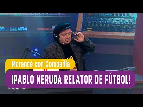¡Pablo Neruda relator de fútbol! - Morandé con Compañía 2019