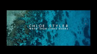 "When Your Light Burns"- Chloe Styler [Official Music Video]