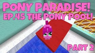 Pony Paradise! Ep.45 The Pony Pool! Part 2 | Amy Lee33 | Mine Little Pony