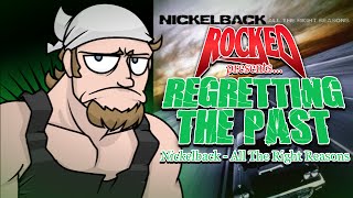 Nickelback - All The Right Reasons | Regretting The Past | Rocked