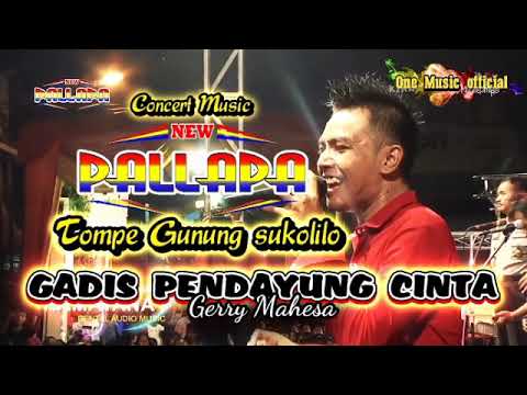 GADIS PENDAYUNG CINTA Gerry Mahesa NEW PALLAPA terbaru Tompe