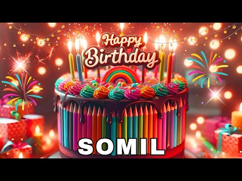Happy Birthday Somil, Birthday Wishes, Birthday Song, Today, hbd