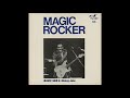 Magic Sam & Shaky Jake - Magic Rocker
