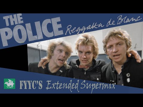 The Police RENEWED - Reggatta de Blanc (FYYC's Extended Remix & Special Video)